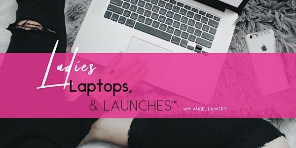 Image for event: Ladies, Laptops &amp; Launches 