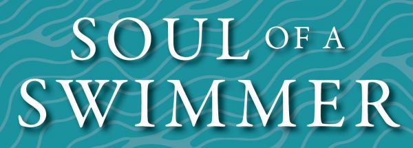 Image for event: Soul of a Swimmer by Carla Albano (In-Person)