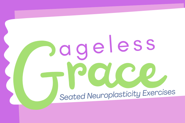 Image for event: Ageless Grace: Seated Neuroplasticity Exercises
