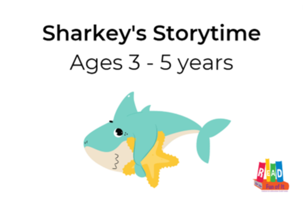 Cartoon shark hugging a starfish below text that reads Sharkey’s Storytime ages 3 - 5 years