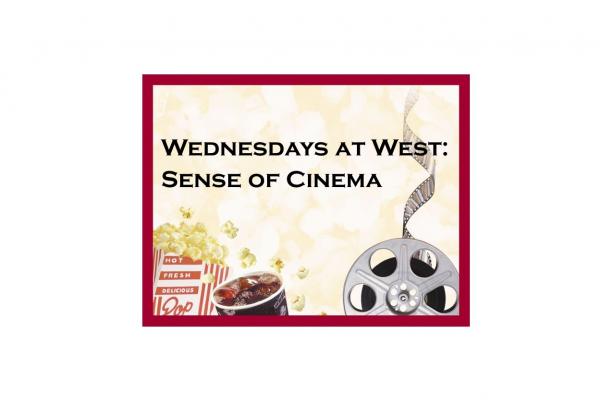 Image for event: Wednesdays at West: Sense of Cinema (In-Person)
